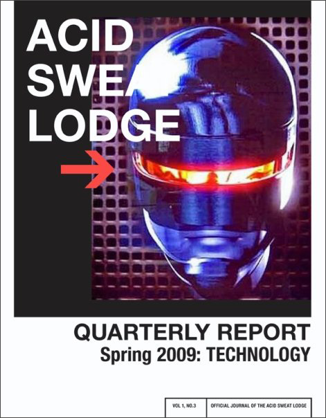 Acid Sweat Lodge Quarterly Report Spring 2009