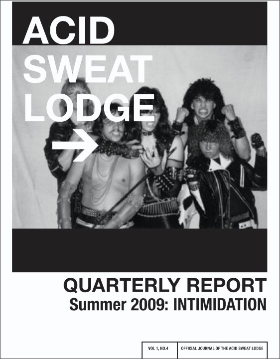 Acid Sweat Lodge Quarterly Report Summer 2009